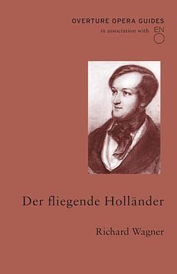 Der fliegender Holländer by Richard Wagner, Richard Wagner