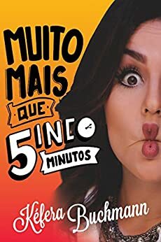 Muito mais que cinco minutos by Kéfera Buchmann