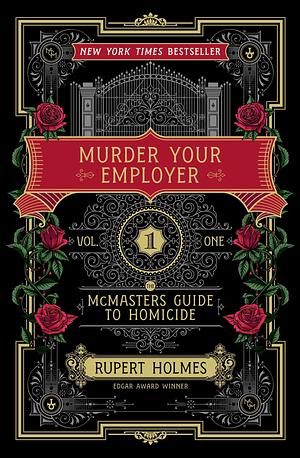 Murder Your Employer: The McMasters Guide to Homicide by Rupert Holmes