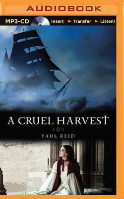 A Cruel Harvest by Paul Reid