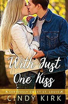 With Just One Kiss by Cindy Kirk