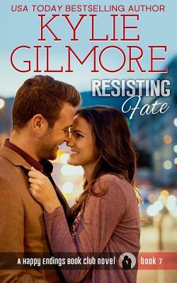 Resisting Fate by Kylie Gilmore