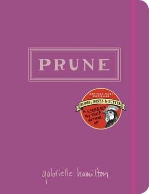 Prune Recipe Book by Gabrielle Hamilton