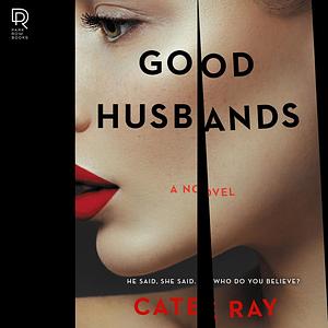 Good Husbands by Cate Ray