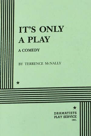 It's Only a Play by Terrence McNally