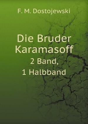 Die Bruder Karamasoff: Band 2 by Ф.М. Достоевский