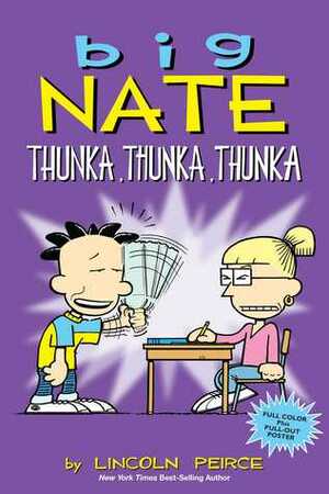 Big Nate: Thunka, Thunka, Thunka by Lincoln Peirce