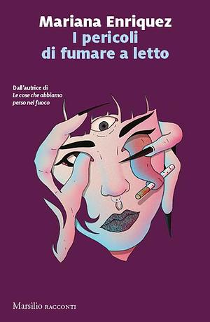 I pericoli di fumare a letto by Mariana Enríquez, Fabio Cremonesi