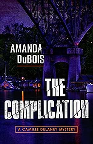 The Complication by Amanda DuBois