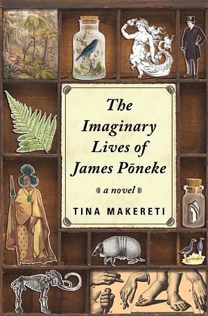 The Imaginary Lives of James Pōneke by Tina Makereti