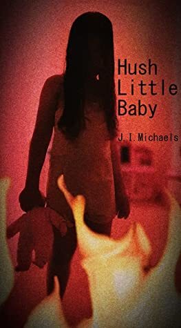 Hush Little Baby by J.I. Michaels