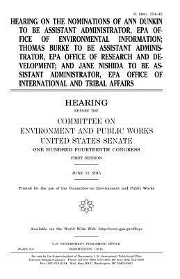 Hearing on the nominations of Ann Dunkin to be Assistant Administrator, EPA Office of Environmental Information; Thomas Burke to be Assistant Administ by Committee on Environment and Publ Works, United States Congress, United States Senate