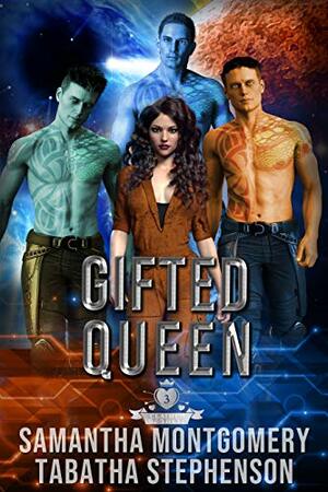 Gifted Queen by Samantha Montgomery, Tabatha Stephenson