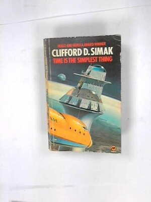 Time Is The Simplest Thing by Clifford D. Simak