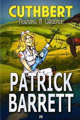 Nursing a Grudge (Cuthbert Book 8) by Patrick Barrett