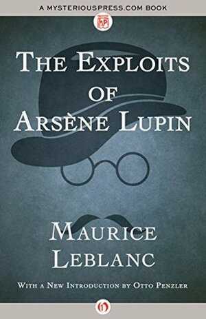 The Exploits of Arsène Lupin by Maurice Leblanc, Otto Penzler