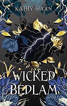 Wicked Bedlam by Kathy Haan