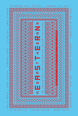 Eastern Heathens: An Anthology of Subverted Asian Folklore by Chan Ziqian, Li Huijia, Jason Erik Lundberg, Jennani Durai, Hoa Pham, Jon Gresham, Jeannine Hall Gailey, Bryan Cheong, Zeny May Recidoro, Anila Angin, Cyril Wong, Abha Iyengar, Ng Yi-Sheng, Alfian Sa'at, Amanda Lee Koe