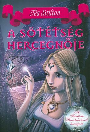 A ​sötétség hercegnője by Thea Stilton