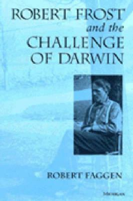 Robert Frost and the Challenge of Darwin by Robert Faggen