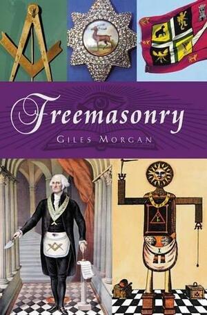 Freemasonry. Giles Morgan by Giles Morgan