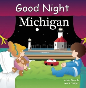 Good Night Michigan by Adam Gamble, Anne Rosen