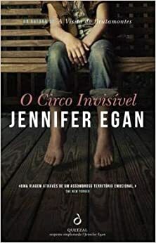 O Circo Invisível by Jennifer Egan