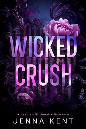 Wicked Crush by Jenna Kent