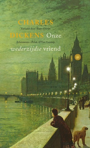 Onze wederzijdse vriend by Charles Dickens