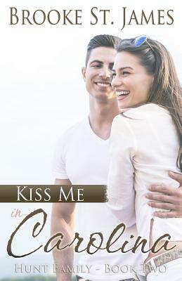 Kiss Me in Carolina by Brooke St James