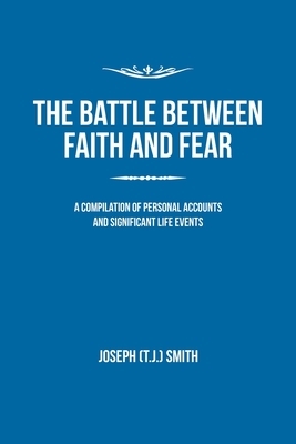 The Battle Between Faith and Fear by Joseph Smith