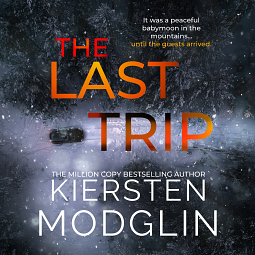 The Last Trip  by Kiersten Modglin