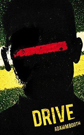 Drive: Serial Killer Thriller by Adam M. Booth