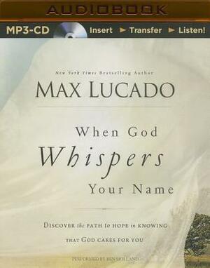 When God Whispers Your Name by Max Lucado