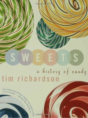 Sweets: A History of Candy by Tim Richardson