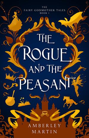 The Rogue and the Peasant by Amberley Martin