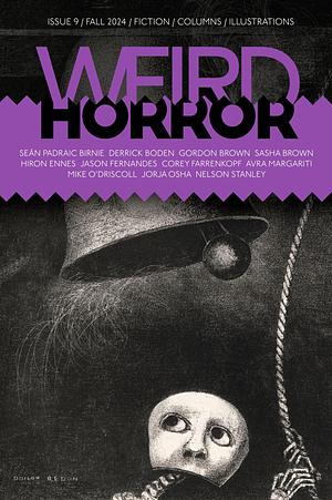 Weird Horror, Issue 9, Fall 2024 by Corey Farrenkopf, Michael Kelly, Michael Kelly, Avra Margariti