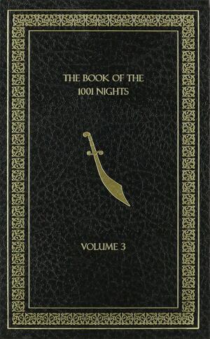 The Book of the Thousand Nights and One Night; Volume 3 of 3 by John Payne, Anonymous