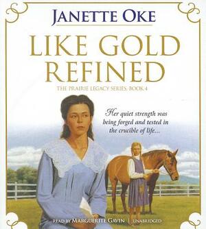 Like Gold Refined by Janette Oke