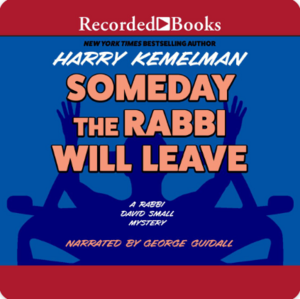 Someday the Rabbi Will Leave by Harry Kemelman