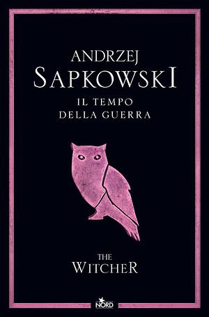 Il tempo della guerra by Andrzej Sapkowski