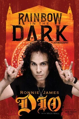 Rainbow in the Dark: The Autobiography by Mick Wall, Ronnie James Dio, Wendy Dio