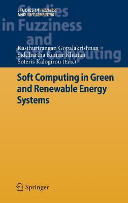 Soft Computing in Green and Renewable Energy Systems by 