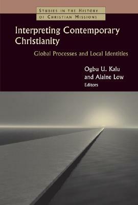 Interpreting Contemporary Christianity: Global Processes and Local Identities by 