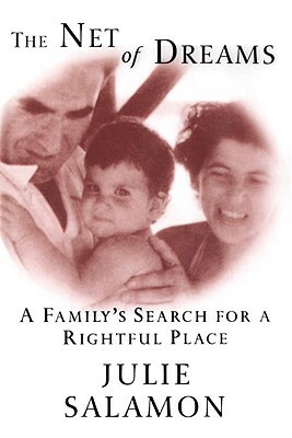 The Net of Dreams: A Family's Search for a Rightful Place by Julie Salamon