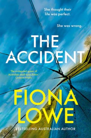 The Accident by Fiona Lowe