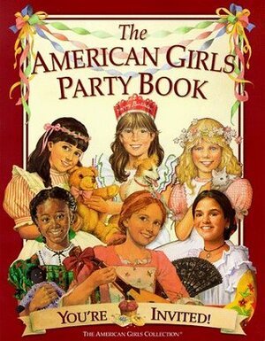 The American Girls Party Book: You're Invited! by Jodi Evert, Michelle Jones