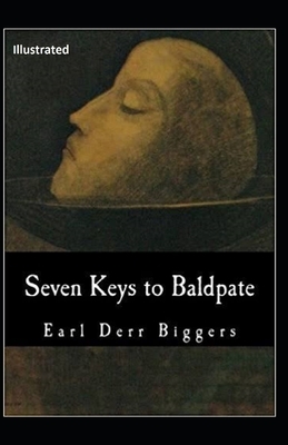 Seven Keys to Baldpate Illustrated by Earl Derr Biggers