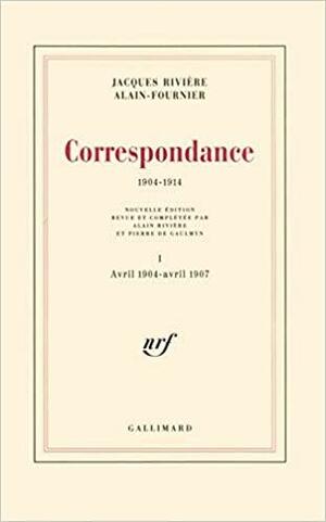 Correspondance, 1904-1914 by Alain-Fournier, Jacques Rivière