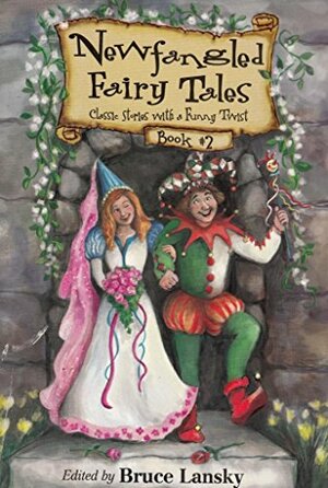 Newfangled Fairy Tales by Bruce Lansky